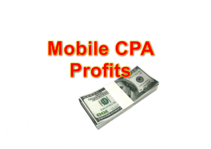 Mobile CPA Profits by Joseph Latham - Your Way to Earn 4-5 Figures Per Month with CPA