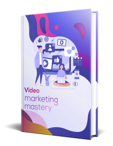 Video Marketing Mastery